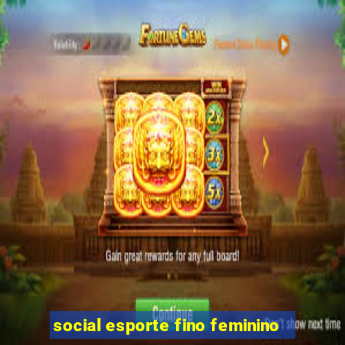 social esporte fino feminino